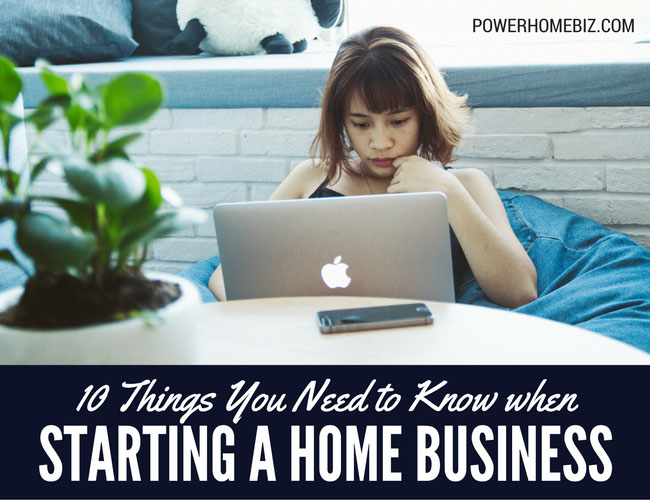 10 Things You Need to Know When Starting a Home Business