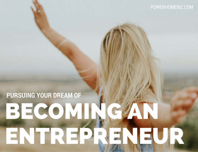 Pursuing Your Dream of Becoming an Entrepreneur