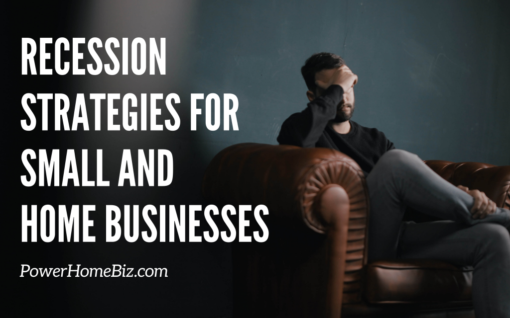 Recession Strategies for Small and Home Businesses