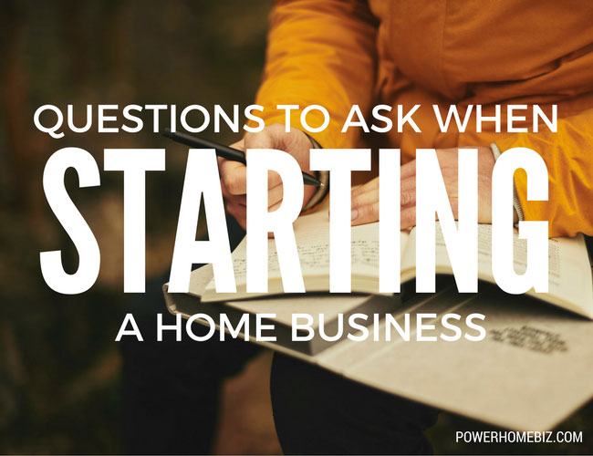 Questions to Ask When Starting a Home Business