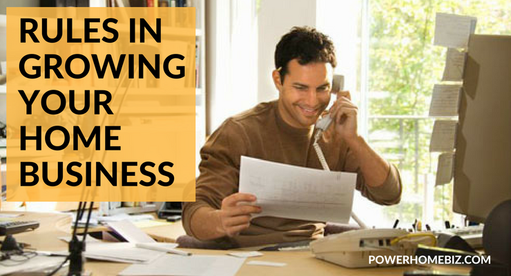 Rules in Growing Your Home Business
