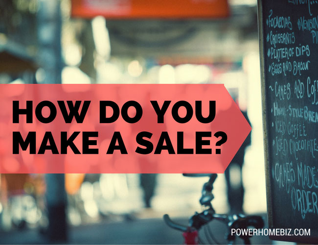 How Do You Make a Sale?