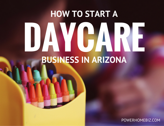 start a DAYCARE BUSINESS in Arizona