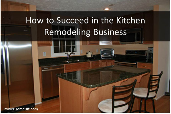 succeed in kitchen remodeling business