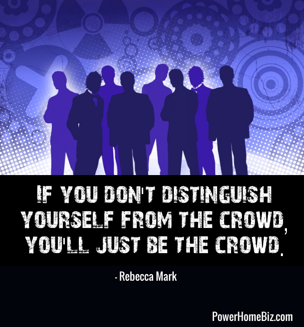 QUOTES distinguish yourself from crowd