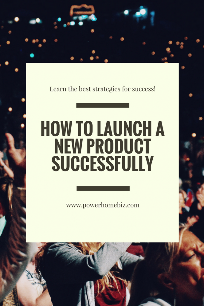 HOW TO LAUNCH A NEW PRODUCT SUCCESSFULLY