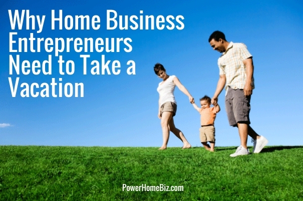 why entrepreneurs need vacation