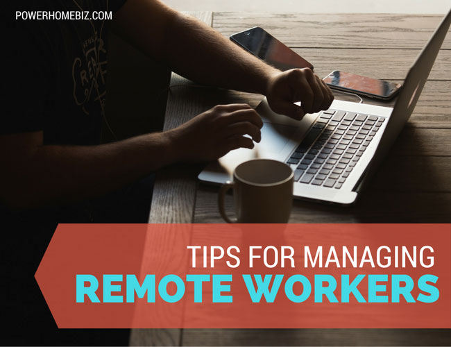 Tips for Managing Remote Workers or Employees