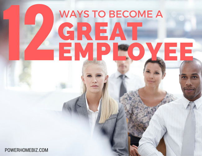 12 Ways to Become a Great Employee