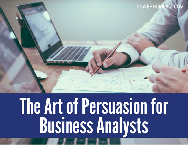 The Art of Persuasion for Business Analysts