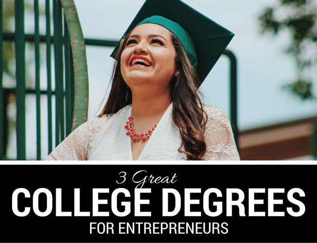 3 Great College Degrees for Entrepreneurs