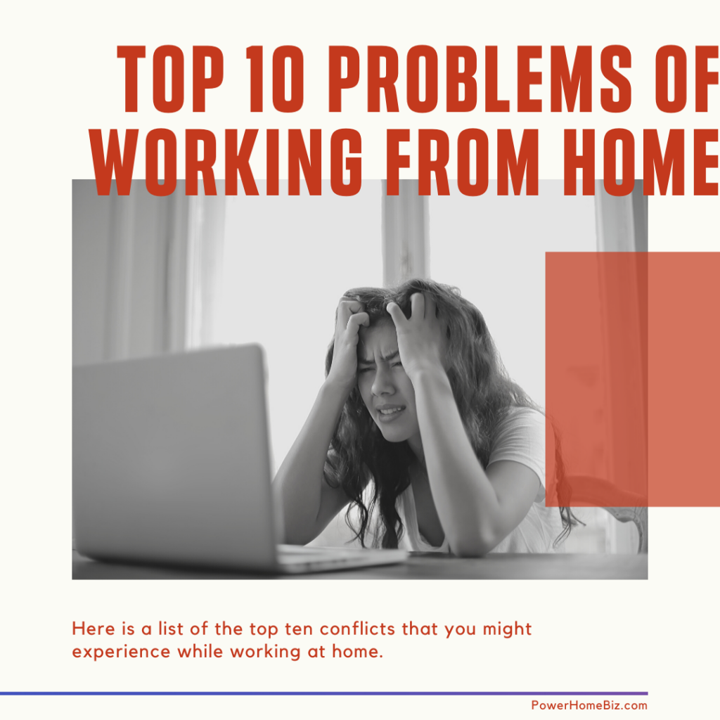 Top 10 Problems of Working at Home