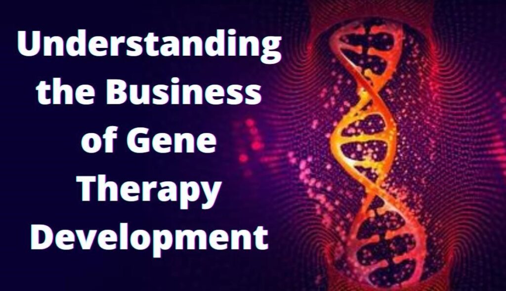 understanding the gene therapy business